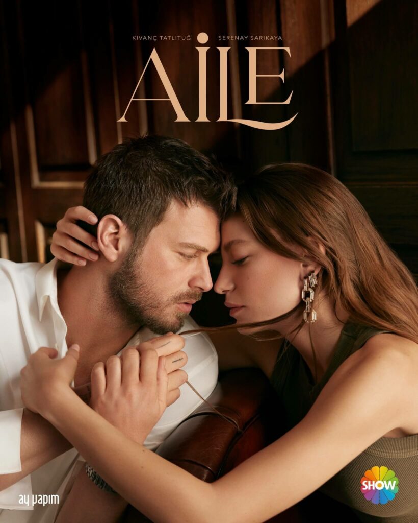 serie aile, la famille avec kivanc tatlitug et serenay sarikaya